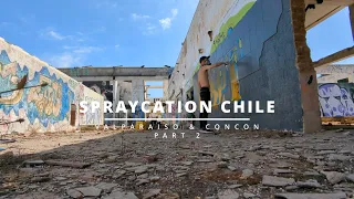 Spraycation Chile - Part 2 - Valparaiso & Concon