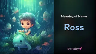 Meaning of boy name: Ross - Name History, Origin and Popularity