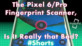 Pixel 6/6Pro Fingerprint Scanner, Is It That Bad? #Shorts