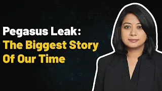 Pegasus Leak: The Biggest Story Of Our Time | Faye D’Souza