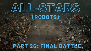 "All-Stars" (Robots) Part 26 - Final Battle