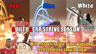 Guilty Gear Strive Season 3 Wild Assault Guide, Mechanics, techs and how to properly use them.