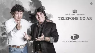 Teodoro e Sampaio - Telefone No Ar