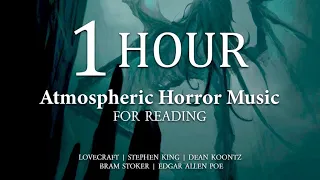 1 hour of Atmospheric & Scary Horror Music For Reading or Writing | LoveCraft, King, Stoker, & Poe