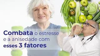 3 Fatores Essenciais para Combater Estresse e Ansiedade