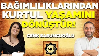 Bağımlılıklarından Kurtul, Yaşamını Dönüştür! | Cenk Sabuncuoğlu & Mukaddes Pekin Başdil