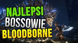 NAJLEPSI bossowie Bloodborne - TOP 10