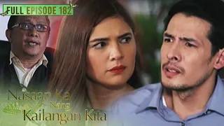 Full Episode 182 | Nasaan Ka Nang Kailangan Kita