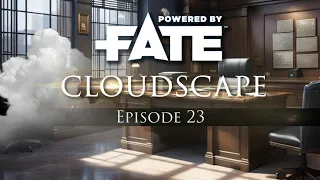 FATE Core Ep. 23 "Where Light & Shadow Meet" | Cloudscape TTRPG
