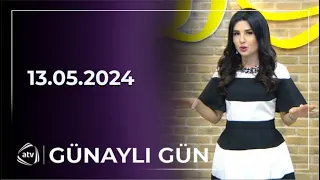 Günaylı Gün / Mələk, Cəvahir, Cəmilə, Bənövşə 13.05.2024