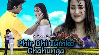 Phir Bhi Tumko Chahunga || Emotional Love Story || its Rustam