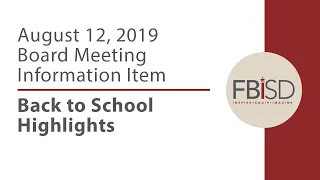 August 12, 2019 Board Meeting Information Item: Back to School Highlights