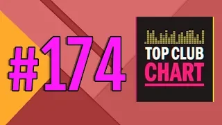 Top Club Chart #174 - Top 25 Dance Tracks (28.07.2018)