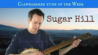 Clawhammer Banjo: Tune (and Tab) of the Week - "Sugar Hill"