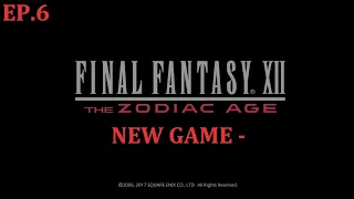 Final Fantasy XII The Zodiac Age NEW GAME MINUS Ep. 6