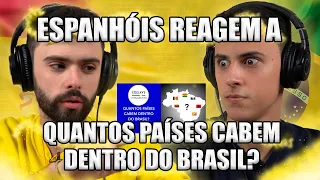 ESPANHÓIS REAGEM A QUANTOS PAÍSES CABEM DENTRO DO BRASIL? 🇧🇷