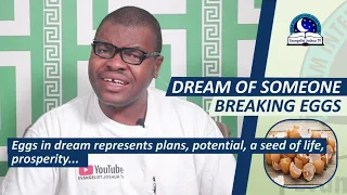 DREAM OF SOMEONE BREAKING EGGS - Evangelist Joshua Orekhie