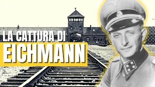 La CATTURA di ADOLF EICHMANN