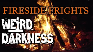 #FiresideFrights VOLUME 31 #WeirdDarkness