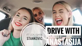 DRIVE WITH ANASTASIJA Ft. Lea i Sara Stankovic  | specijal