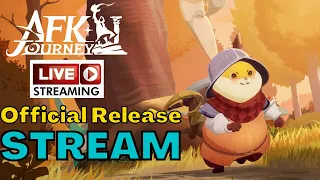 AFK Journey OFFICIAL RELEASE stream!