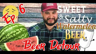 Sweet And Salty Watermelon Beer | Beer Detour | Episode 6