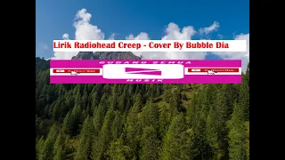 Lirik Radiohead - Creep | Cover Bubble Dia