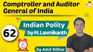 Comptroller And Auditor General of india | Indian Polity by M Laxmikanth for UPSC - Lecture 62