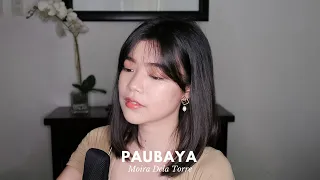 PAUBAYA - MOIRA DELA TORRE (LESLIE ORDINARIO COVER)