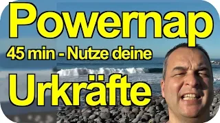 Power Nap 45 min Powernapping Mittagsschlaf Hypnose Meditation Powerschlaf Powernap deutsch