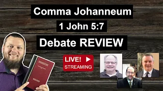 REVIEWING the 1 John 5:7 Debate. Is the COMMA JOHANNEUM authentic scripture?