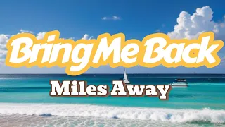 Bring Me Back - Miles Away (Lyrics)