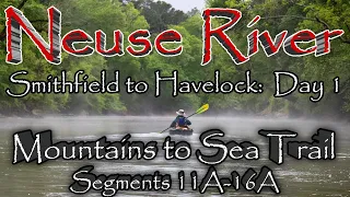 Kayaking 177 miles on the Neuse River: Mountains to Sea Trail Segments 11A-16A: Day 1