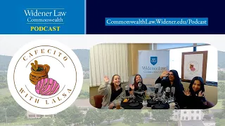 Cafecito with LALSA Episode 3 Featuring APALSA | Widener Law Commonwealth's Podcast Ep. 65