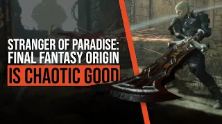 Stranger of Paradise: Final Fantasy Origin Is Chaotic Good