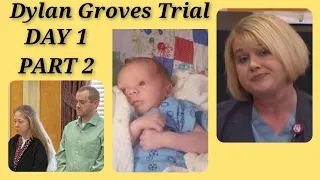 DYLAN GROVES TRIAL DAY 1 PART 2: MATERNITY NURSE