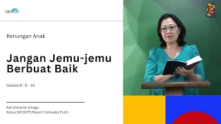 Renungan Anak - Jangan Jemu-jemu Berbuat Baik | Kak Gloria Saragih