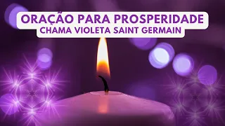 Oração para PROSPERIDADE - Saint Germain Chama Violeta