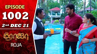 ROJA Serial | Episode 1002 | 2nd Dec 2021 | Priyanka | Sibbu Suryan | Saregama TV Shows Tamil