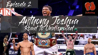 Anthony Joshua: Road To UNDISPUTED Documentary {Episode 2} Anthony Joshua Career Highlights 2020