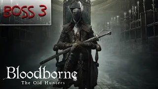 Леди, мать ее, Мария из, мать ее, Астральной Башни ● БОСС3 ● Bloodborne: Old Hunters