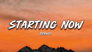 Brandy - Starting Now ( Lyrics Video )