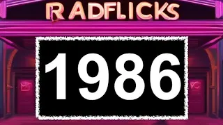 RadFlicks 1986 : Raddest Movies of the Year