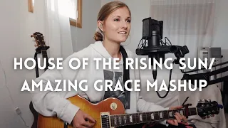 House of the Rising Sun/Amazing Grace mashup | Cover by Samantha Taylor | The Animals