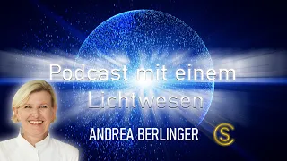 Podcast mit einem Lichtwesen Folge 22 Andrea Berlinger