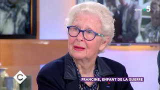Francine, enfant de la guerre - C à Vous - 09/05/2018