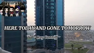 HERE TODAY AND GONE TOMORROW - BY: RAY CONNIFF  [KARAOKE VERSION]  ♡Family Moments 5♡