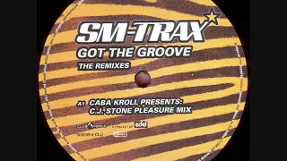 SM Trax - Got The Groove (CJ Stone Pleasure Mix)