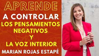 ❤️ 🧠 APRENDE A CONTROLAR LOS PENSAMIENTO NEGATIVOS  Y LA VOZ INTERIOR - Dra MARIAN ROJAS ESTAPÉ 2023