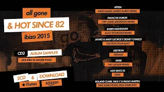 All Gone Pete Tong Ibiza 2015 -  Hot Since 82 Mix Sampler